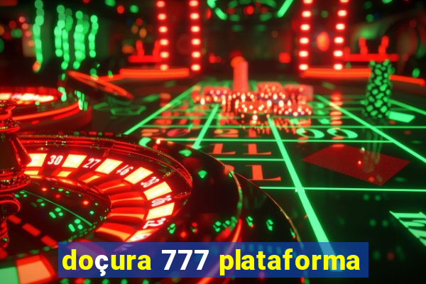 doçura 777 plataforma